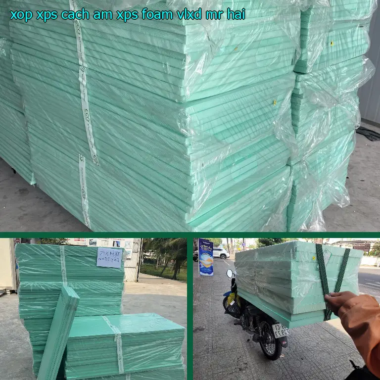 Nhà cung cấp xốp XPS cách âm XPS Foam: VLXD Mr.HẢI Nhà cung cấp xốp XPS cách âm XPS Foam: VLXD Mr.HẢI