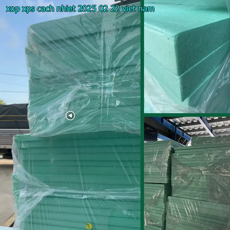 Xuất xứ xốp XPS cách nhiệt 2025-02-22: Việt Nam Xuất xứ xốp XPS cách nhiệt 2025-02-22: Việt Nam