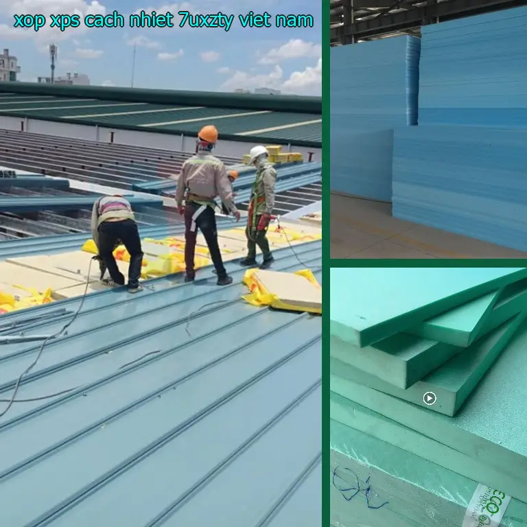 Xuất xứ xốp XPS cách nhiệt 7UXZTY: Việt Nam