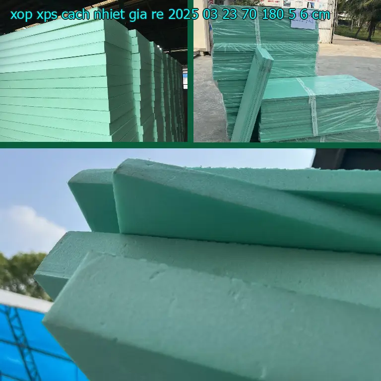 Kích thước xốp XPS cách nhiệt giá rẻ 2025-03-23: 70*180*5.6 cm Kích thước xốp XPS cách nhiệt giá rẻ 2025-03-23: 70*180*5.6 cm