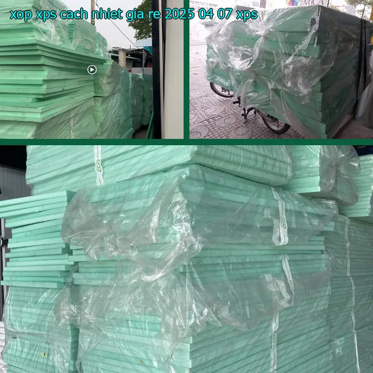 Chất liệu xốp XPS cách nhiệt giá rẻ 2025-04-07: XPS Chất liệu xốp XPS cách nhiệt giá rẻ 2025-04-07: XPS