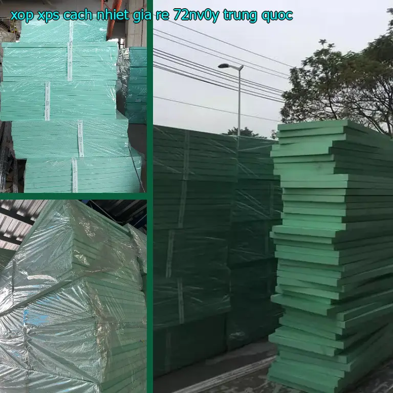 Xuất xứ xốp XPS cách nhiệt giá rẻ 72NV0Y: Trung Quốc Xuất xứ xốp XPS cách nhiệt giá rẻ 72NV0Y: Trung Quốc