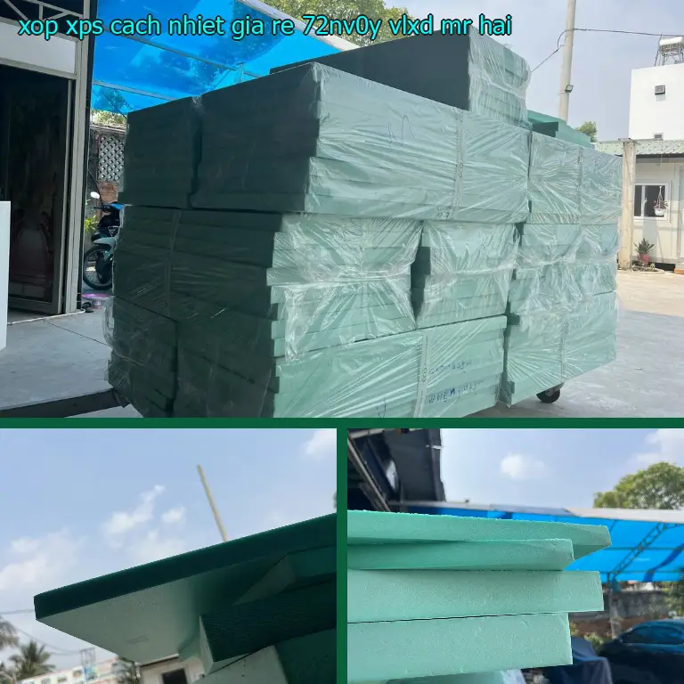 Nhà cung cấp xốp XPS cách nhiệt giá rẻ 72NV0Y: VLXD Mr.HẢI Nhà cung cấp xốp XPS cách nhiệt giá rẻ 72NV0Y: VLXD Mr.HẢI