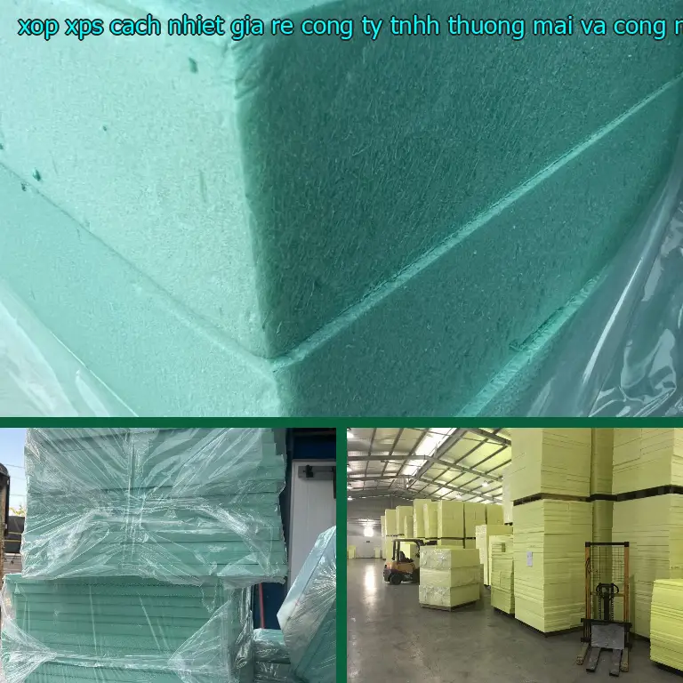 Xốp XPS cách nhiệt giá rẻ Công ty TNHH thương mại và công nghiệp Tín Tâm