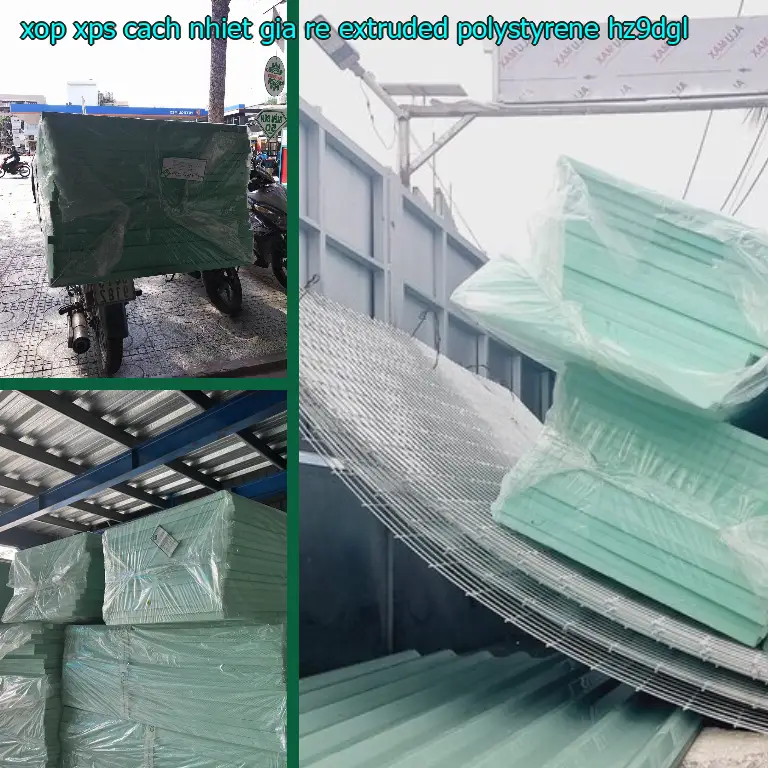 Model xốp XPS cách nhiệt giá rẻ Extruded Polystyrene: HZ9DGL