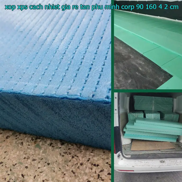 Kích thước xốp XPS cách nhiệt giá rẻ Tân Phú Minh Corp: 90*160*4.2 cm
