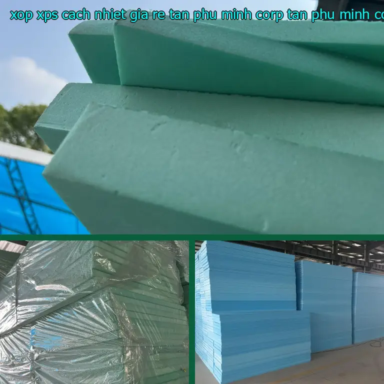 Nhà sản xuất xốp XPS cách nhiệt giá rẻ Tân Phú Minh Corp: Tân Phú Minh Corp