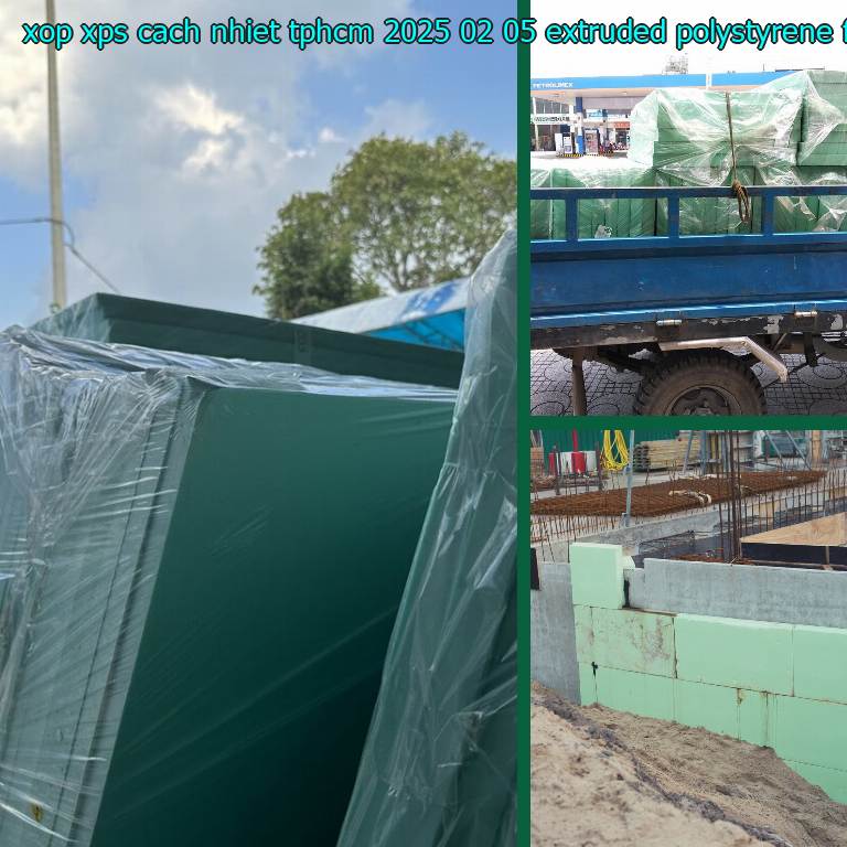 Chất liệu xốp XPS cách nhiệt TpHCM 2025-02-05: Extruded Polystyrene Foam Chất liệu xốp XPS cách nhiệt TpHCM 2025-02-05: Extruded Polystyrene Foam