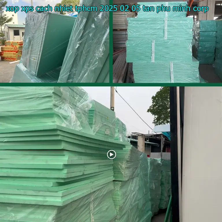 Nhà sản xuất xốp XPS cách nhiệt TpHCM 2025-02-05: Tân Phú Minh Corp Nhà sản xuất xốp XPS cách nhiệt TpHCM 2025-02-05: Tân Phú Minh Corp