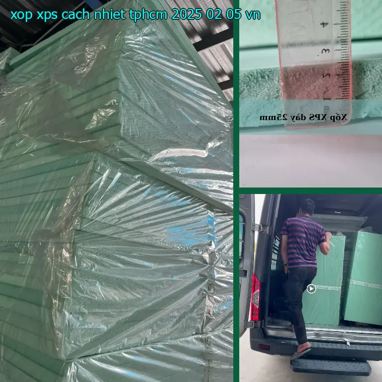 Xuất xứ xốp XPS cách nhiệt TpHCM 2025-02-05: VN Xuất xứ xốp XPS cách nhiệt TpHCM 2025-02-05: VN