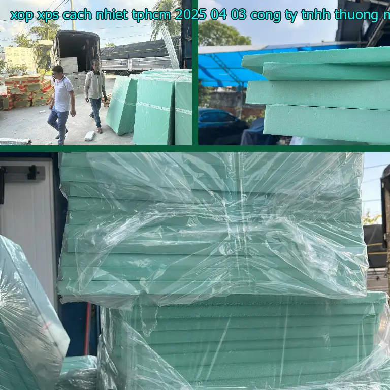 Nhà sản xuất xốp XPS cách nhiệt TpHCM 2025-04-03: Công ty TNHH thương mại và công nghiệp Tín Tâm