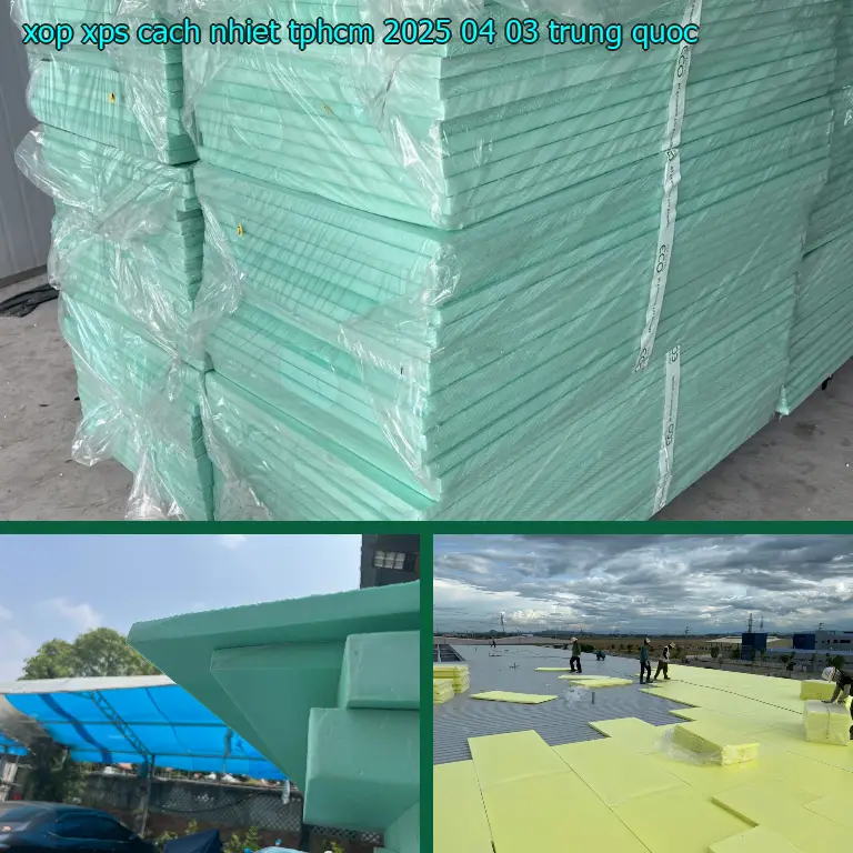 Xuất xứ xốp XPS cách nhiệt TpHCM 2025-04-03: Trung Quốc
