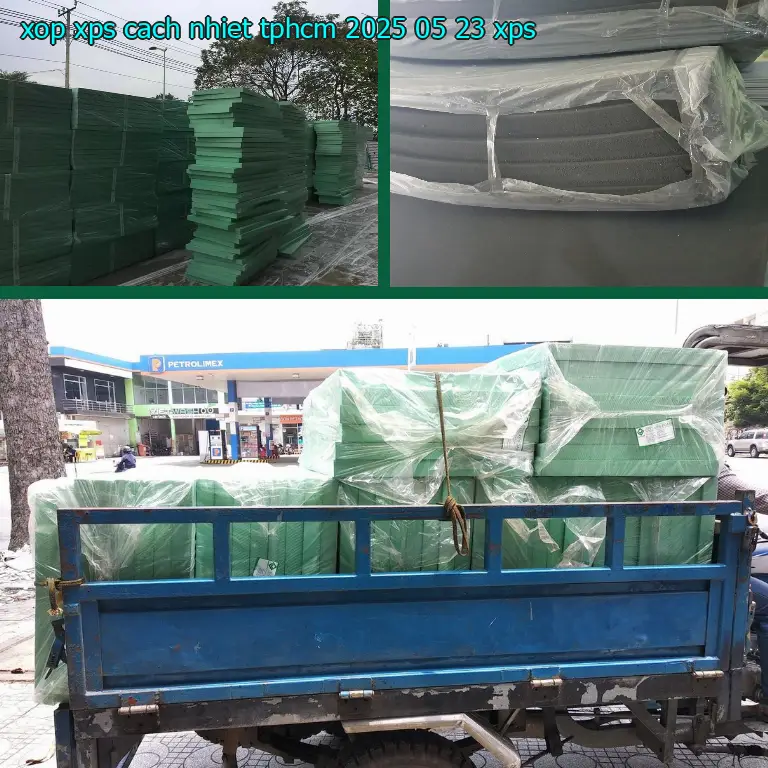 Chất liệu xốp XPS cách nhiệt TpHCM 2025-05-23: XPS Chất liệu xốp XPS cách nhiệt TpHCM 2025-05-23: XPS