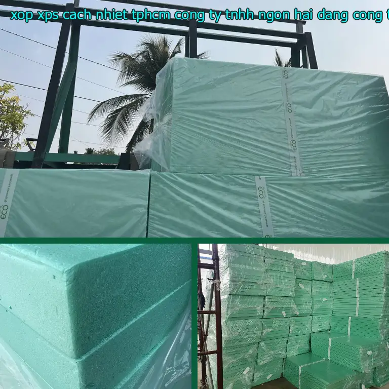 Nhà sản xuất xốp XPS cách nhiệt TpHCM Công ty TNHH Ngọn Hải Đăng: Công ty CP thương mại XNK Tân Phú Bình Nhà sản xuất xốp XPS cách nhiệt TpHCM Công ty TNHH Ngọn Hải Đăng: Công ty CP thương mại XNK Tân Phú Bình