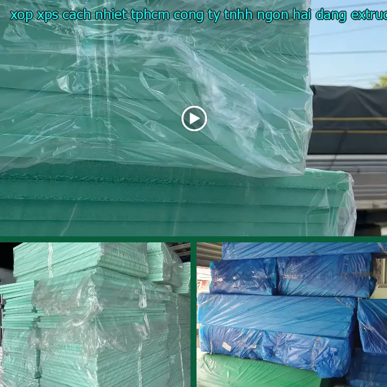 Chất liệu xốp XPS cách nhiệt TpHCM Công ty TNHH Ngọn Hải Đăng: Extruded Polystyrene Chất liệu xốp XPS cách nhiệt TpHCM Công ty TNHH Ngọn Hải Đăng: Extruded Polystyrene