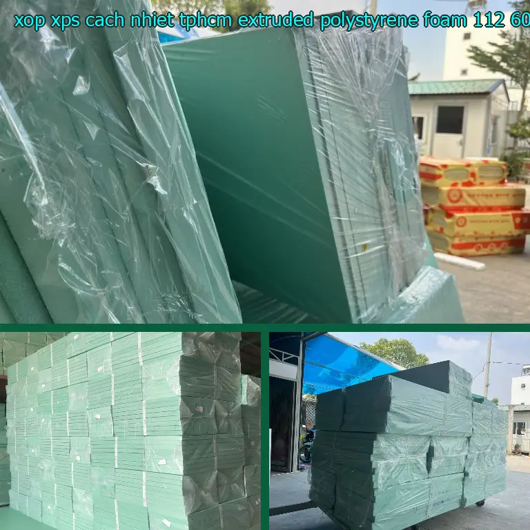 Đơn giá xốp XPS cách nhiệt TpHCM Extruded Polystyrene Foam: 112.600₫ Đơn giá xốp XPS cách nhiệt TpHCM Extruded Polystyrene Foam: 112.600₫