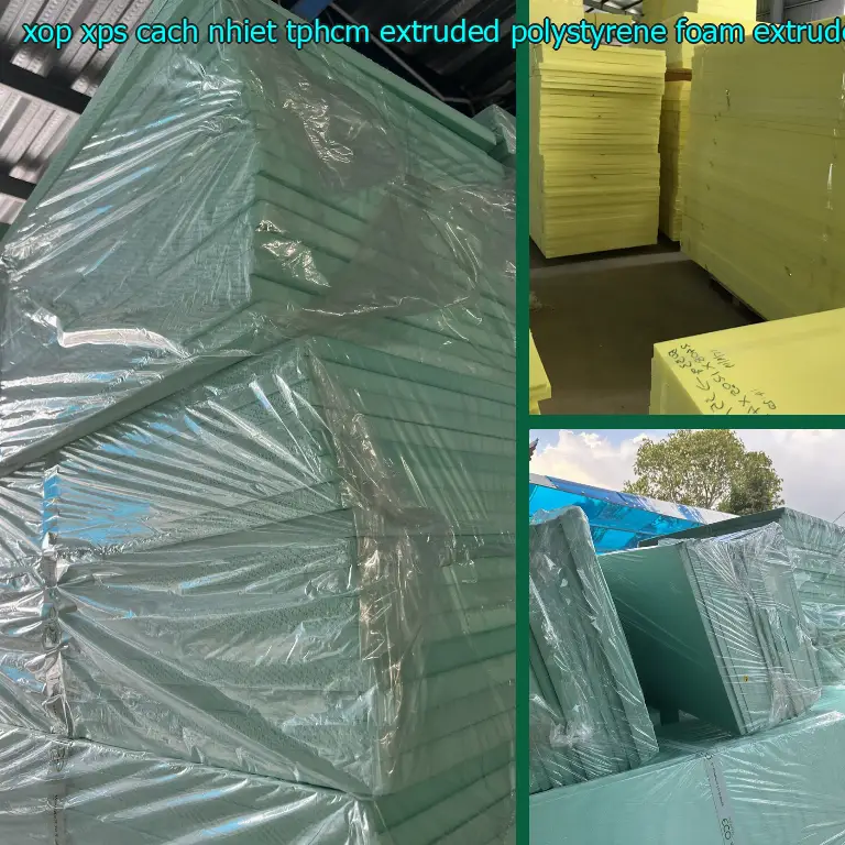 Chất liệu xốp XPS cách nhiệt TpHCM Extruded Polystyrene Foam: Extruded Polystyrene Foam Chất liệu xốp XPS cách nhiệt TpHCM Extruded Polystyrene Foam: Extruded Polystyrene Foam