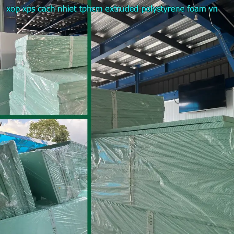 Xuất xứ xốp XPS cách nhiệt TpHCM Extruded Polystyrene Foam: VN Xuất xứ xốp XPS cách nhiệt TpHCM Extruded Polystyrene Foam: VN