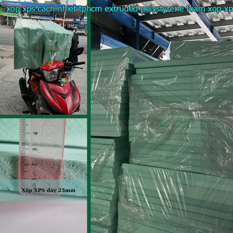 Danh mục xốp XPS cách nhiệt TpHCM Extruded Polystyrene Foam: Xốp XPS Foam Danh mục xốp XPS cách nhiệt TpHCM Extruded Polystyrene Foam: Xốp XPS Foam