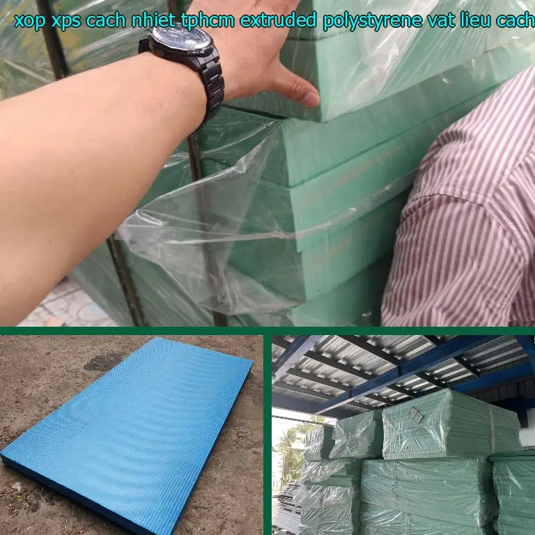 Nhà sản xuất xốp XPS cách nhiệt TpHCM Extruded Polystyrene: Vật liệu cách âm cách nhiệt Cát Tường Nhà sản xuất xốp XPS cách nhiệt TpHCM Extruded Polystyrene: Vật liệu cách âm cách nhiệt Cát Tường