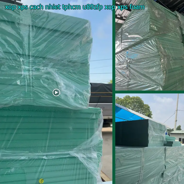 Danh mục xốp XPS cách nhiệt TpHCM U89ZFP: Xốp XPS Foam Danh mục xốp XPS cách nhiệt TpHCM U89ZFP: Xốp XPS Foam