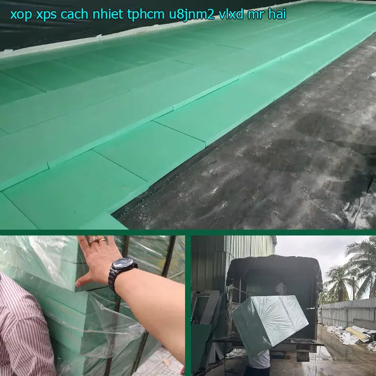 Nhà cung cấp xốp XPS cách nhiệt TpHCM U8JNM2: VLXD Mr.HẢI Nhà cung cấp xốp XPS cách nhiệt TpHCM U8JNM2: VLXD Mr.HẢI