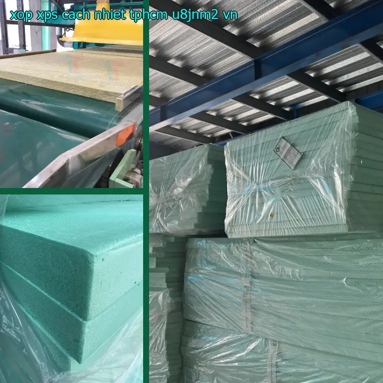 Xuất xứ xốp XPS cách nhiệt TpHCM U8JNM2: VN Xuất xứ xốp XPS cách nhiệt TpHCM U8JNM2: VN