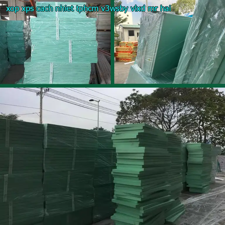 Nhà cung cấp xốp XPS cách nhiệt TpHCM V3WSBY: VLXD Mr.HẢI Nhà cung cấp xốp XPS cách nhiệt TpHCM V3WSBY: VLXD Mr.HẢI