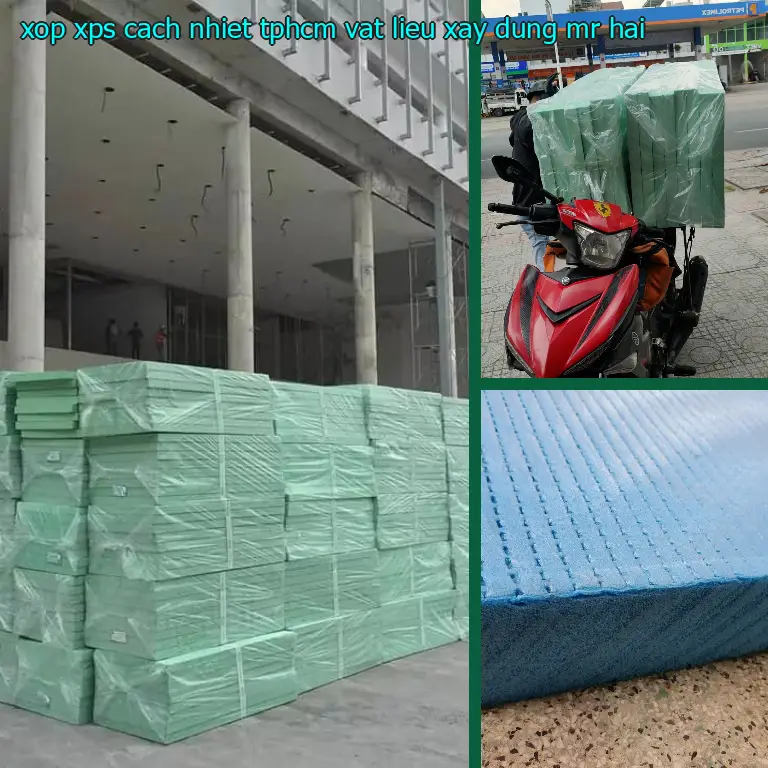 Xốp XPS cách nhiệt TpHCM Vật Liệu Xây Dựng Mr.HẢI