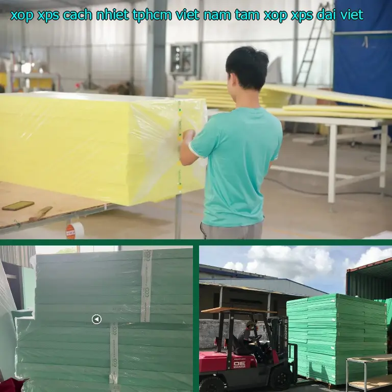 Nhà sản xuất xốp XPS cách nhiệt TpHCM Việt Nam: Tấm xốp XPS Đại Việt