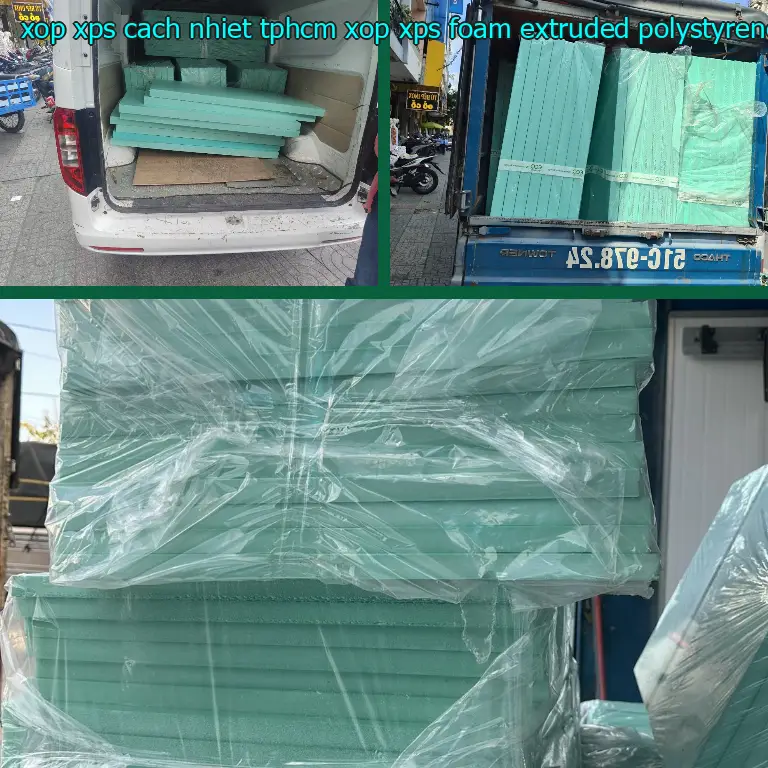 Chất liệu xốp XPS cách nhiệt TpHCM Xốp XPS Foam: Extruded Polystyrene Foam