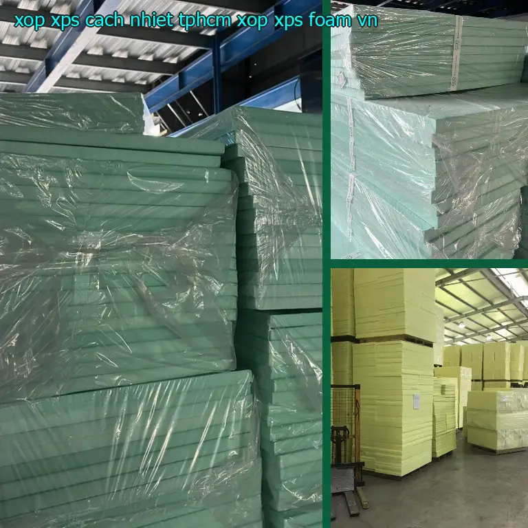 Xuất xứ xốp XPS cách nhiệt TpHCM Xốp XPS Foam: VN