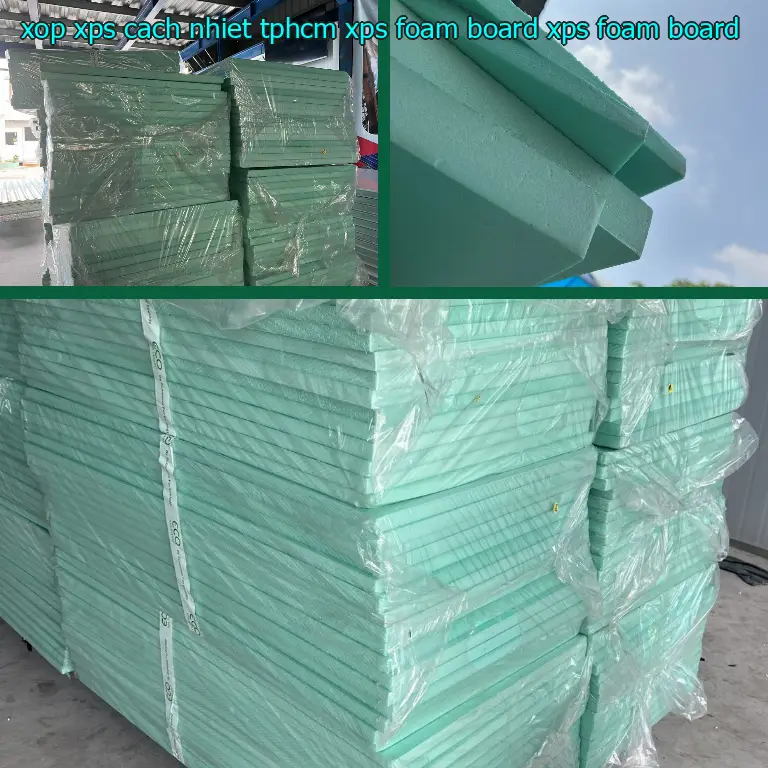 Danh mục xốp XPS cách nhiệt TpHCM XPS Foam Board: XPS Foam Board Danh mục xốp XPS cách nhiệt TpHCM XPS Foam Board: XPS Foam Board