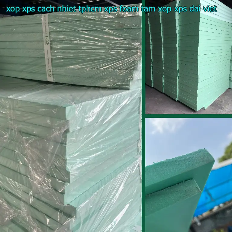 Nhà sản xuất xốp XPS cách nhiệt TpHCM XPS Foam: Tấm xốp XPS Đại Việt