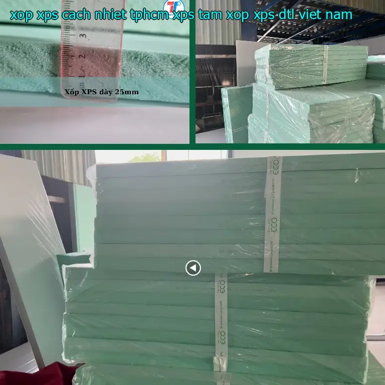 Nhà sản xuất xốp XPS cách nhiệt TpHCM XPS: Tấm xốp XPS DTL Việt Nam