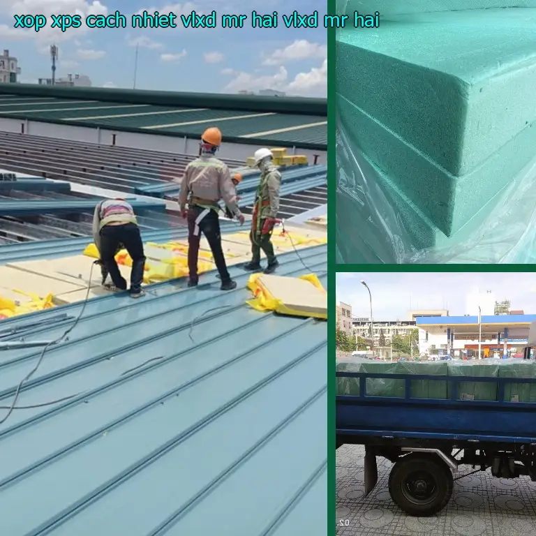 Nhà cung cấp xốp XPS cách nhiệt VLXD Mr.HẢI: VLXD Mr.HẢI