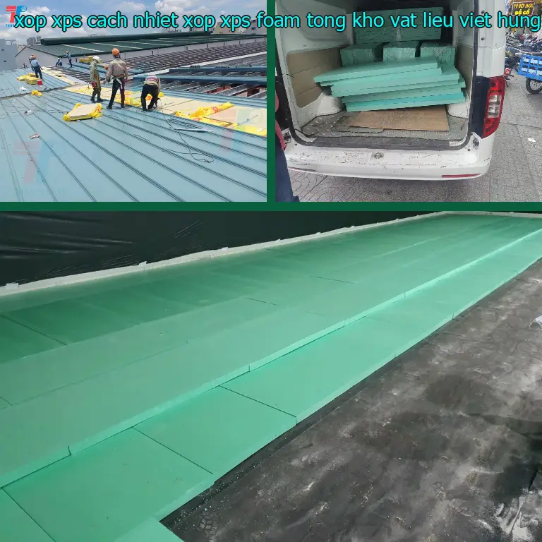 Nhà sản xuất xốp XPS cách nhiệt Xốp XPS Foam: Tổng kho vật liệu Việt Hưng Nhà sản xuất xốp XPS cách nhiệt Xốp XPS Foam: Tổng kho vật liệu Việt Hưng