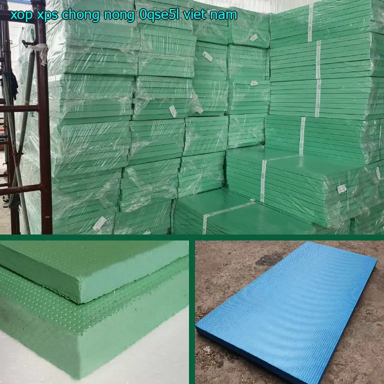 Xuất xứ xốp XPS chống nóng 0QSE5L: Việt Nam Xuất xứ xốp XPS chống nóng 0QSE5L: Việt Nam
