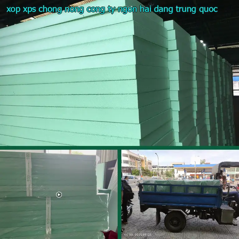 Xuất xứ xốp XPS chống nóng Công ty Ngọn Hải Đăng: Trung Quốc Xuất xứ xốp XPS chống nóng Công ty Ngọn Hải Đăng: Trung Quốc