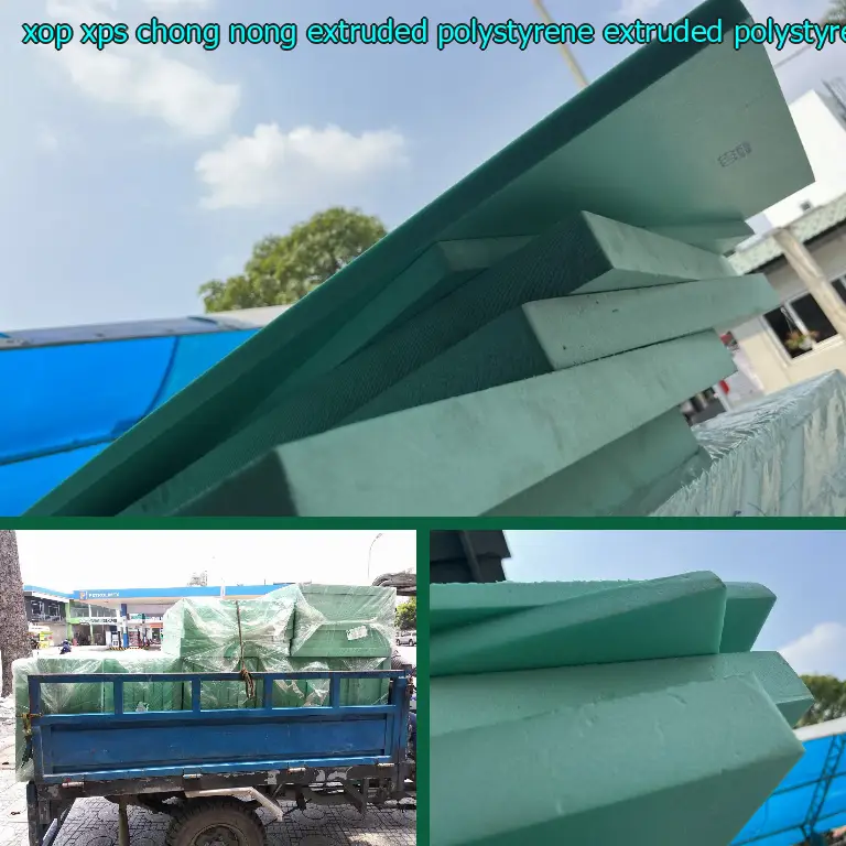 Chất liệu xốp XPS chống nóng Extruded Polystyrene: Extruded Polystyrene Chất liệu xốp XPS chống nóng Extruded Polystyrene: Extruded Polystyrene