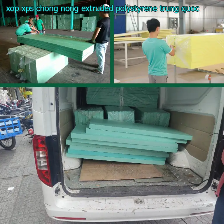 Xuất xứ xốp XPS chống nóng Extruded Polystyrene: Trung Quốc Xuất xứ xốp XPS chống nóng Extruded Polystyrene: Trung Quốc