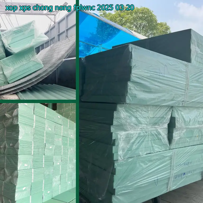 Ngày sản xuất xốp XPS chống nóng FPLWNC: 2025-03-20 Ngày sản xuất xốp XPS chống nóng FPLWNC: 2025-03-20