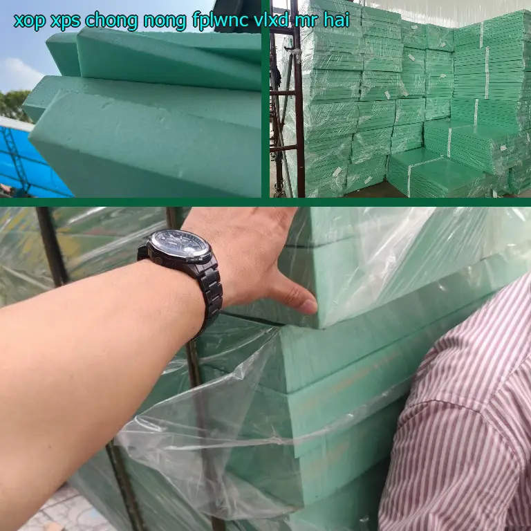 Nhà cung cấp xốp XPS chống nóng FPLWNC: VLXD Mr.HẢI Nhà cung cấp xốp XPS chống nóng FPLWNC: VLXD Mr.HẢI