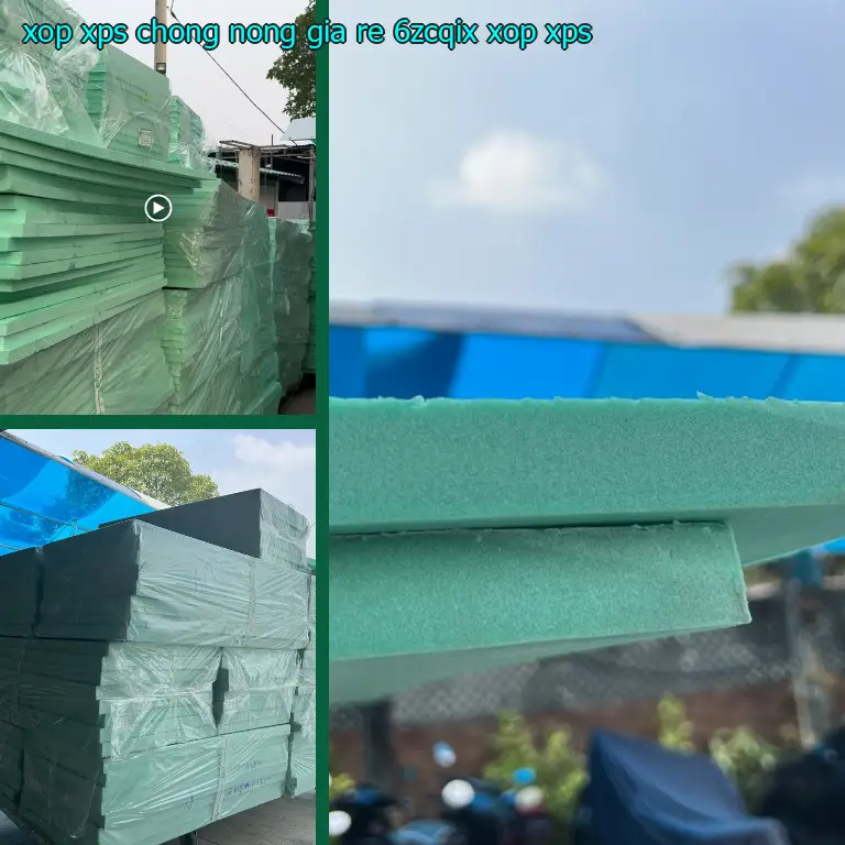 Danh mục xốp XPS chống nóng giá rẻ 6ZCQIX: Xốp XPS Danh mục xốp XPS chống nóng giá rẻ 6ZCQIX: Xốp XPS