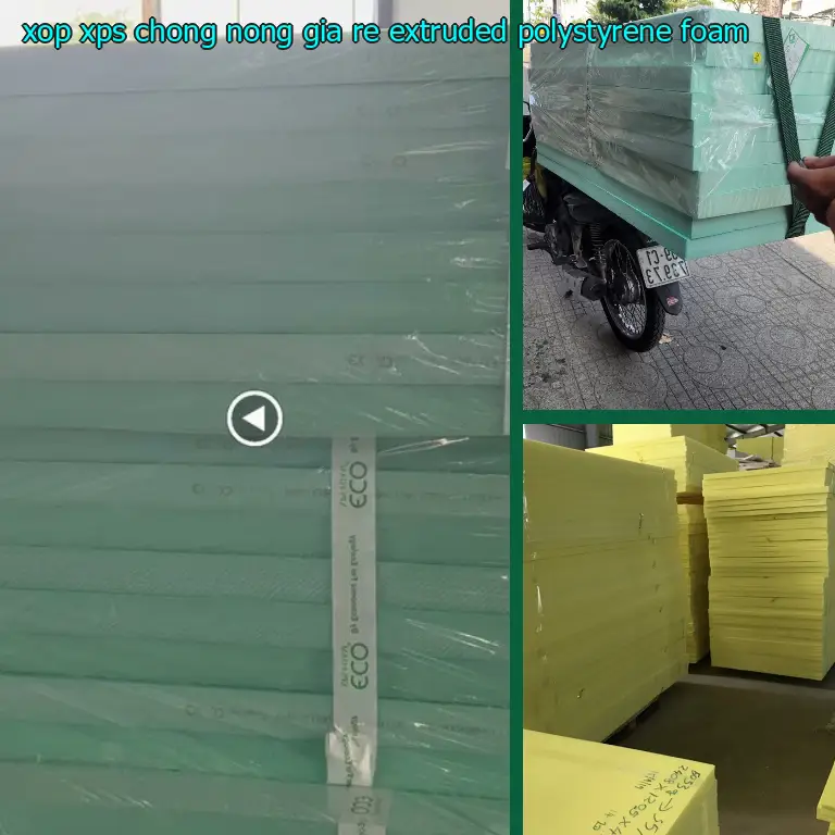 Xốp XPS chống nóng giá rẻ Extruded Polystyrene Foam