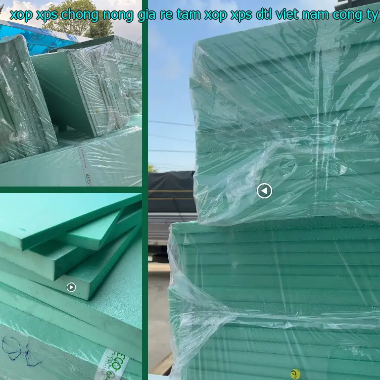 Nhà cung cấp xốp XPS chống nóng giá rẻ Tấm xốp XPS DTL Việt Nam: Công ty TNHH Ngọn Hải Đăng Nhà cung cấp xốp XPS chống nóng giá rẻ Tấm xốp XPS DTL Việt Nam: Công ty TNHH Ngọn Hải Đăng