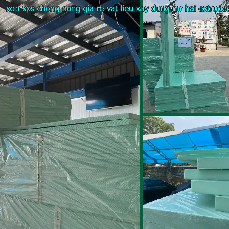 Chất liệu xốp XPS chống nóng giá rẻ Vật Liệu Xây Dựng Mr.HẢI: Extruded Polystyrene