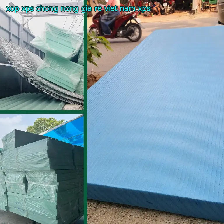 Chất liệu xốp XPS chống nóng giá rẻ Việt Nam: XPS