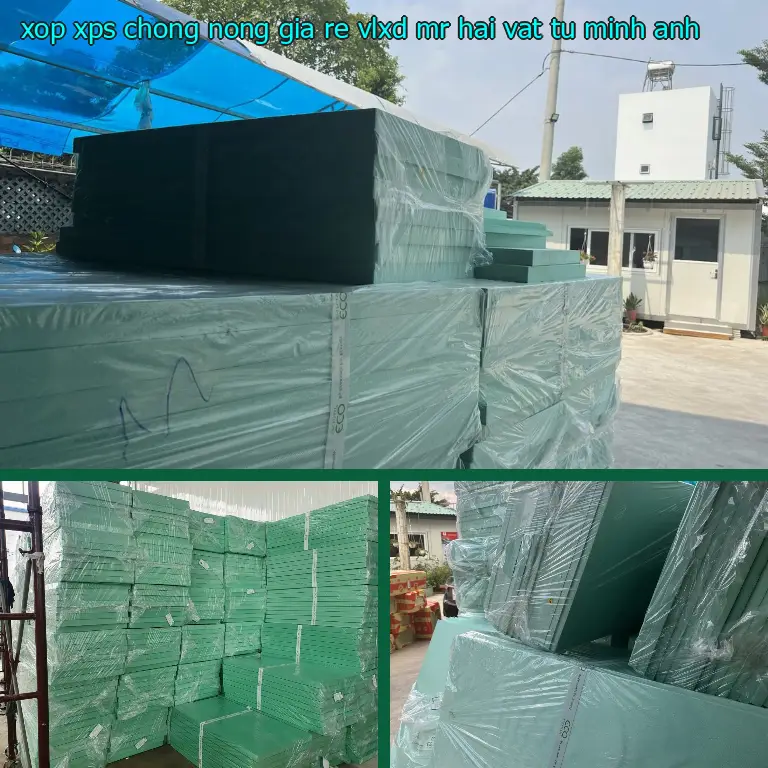 Nhà sản xuất xốp XPS chống nóng giá rẻ VLXD Mr.HẢI: Vật tư Minh Anh