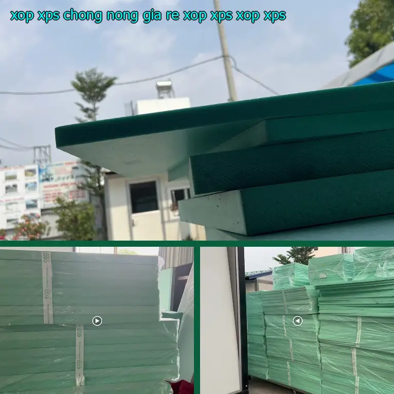 Danh mục xốp XPS chống nóng giá rẻ Xốp XPS: Xốp XPS Danh mục xốp XPS chống nóng giá rẻ Xốp XPS: Xốp XPS